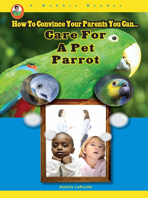 Title details for Care for a Pet Parrot by Amelia LaRoche - Available